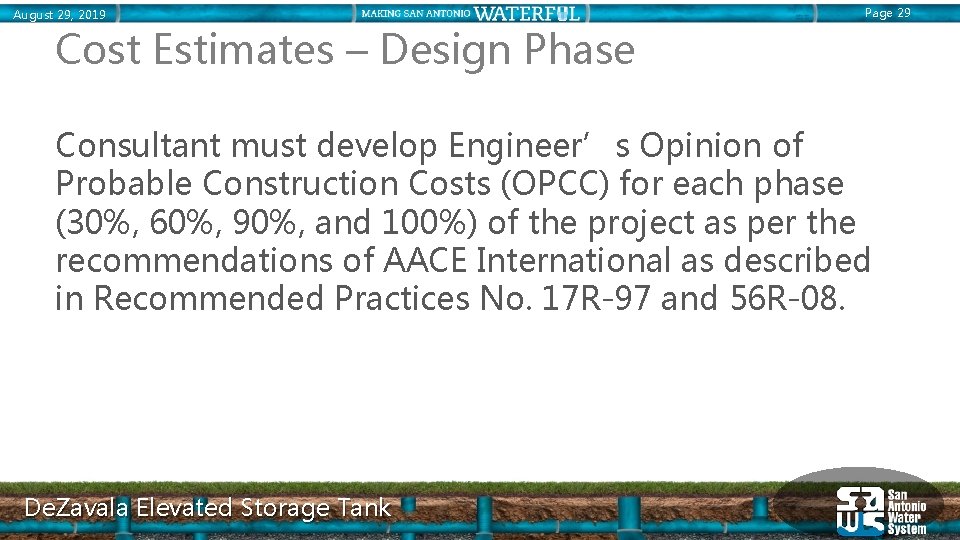 August 29, 2019 Page 29 Cost Estimates – Design Phase Consultant must develop Engineer’s