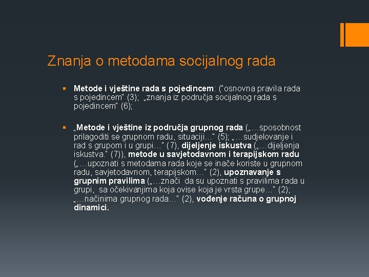 Znanja o metodama socijalnog rada § Metode i vještine rada s pojedincem: (“osnovna pravila