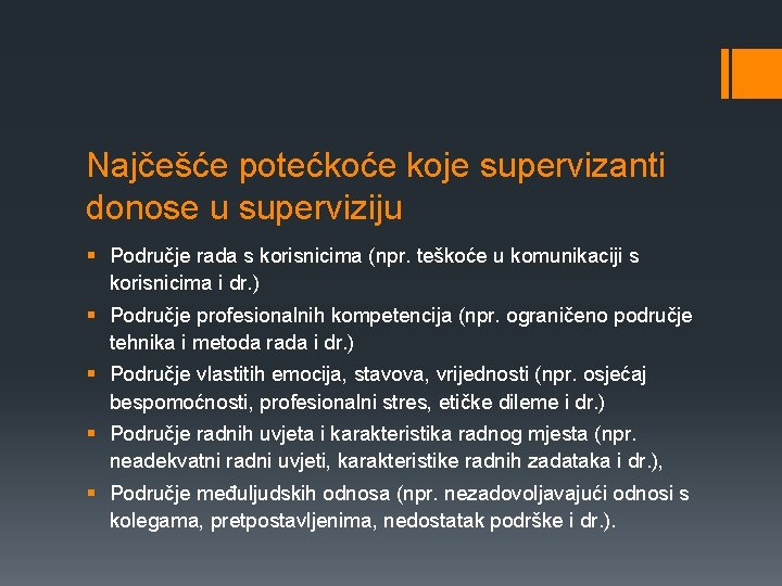 Najčešće potećkoće koje supervizanti donose u superviziju § Područje rada s korisnicima (npr. teškoće