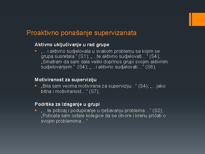 Proaktivno ponašanje supervizanata Aktivno uključivanje u rad grupe § „…i aktivno sudjelovala u svakom