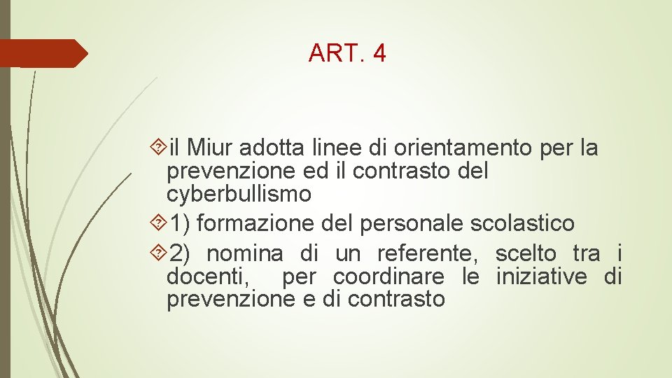 ART. 4 il Miur adotta linee di orientamento per la prevenzione ed il contrasto