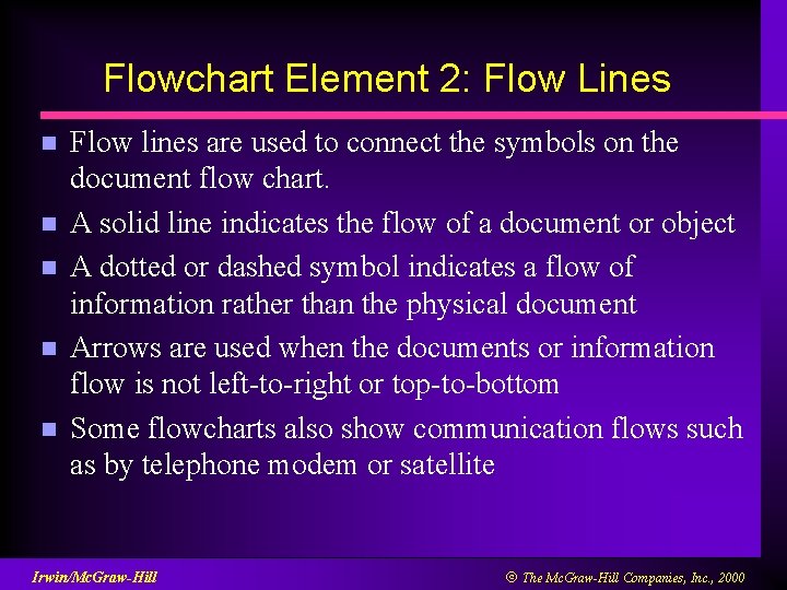 Flowchart Element 2: Flow Lines n n n Flow lines are used to connect