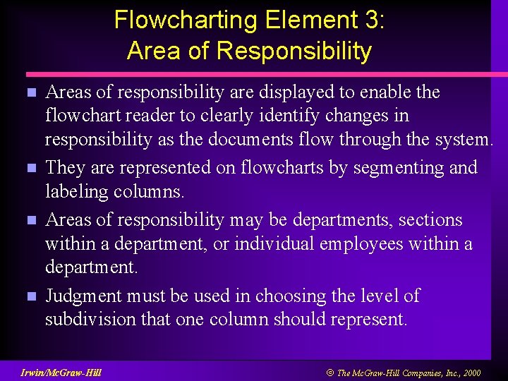 Flowcharting Element 3: Area of Responsibility n n Areas of responsibility are displayed to
