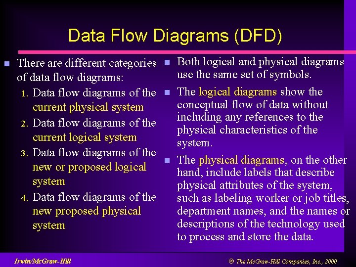 Data Flow Diagrams (DFD) n There are different categories of data flow diagrams: 1.