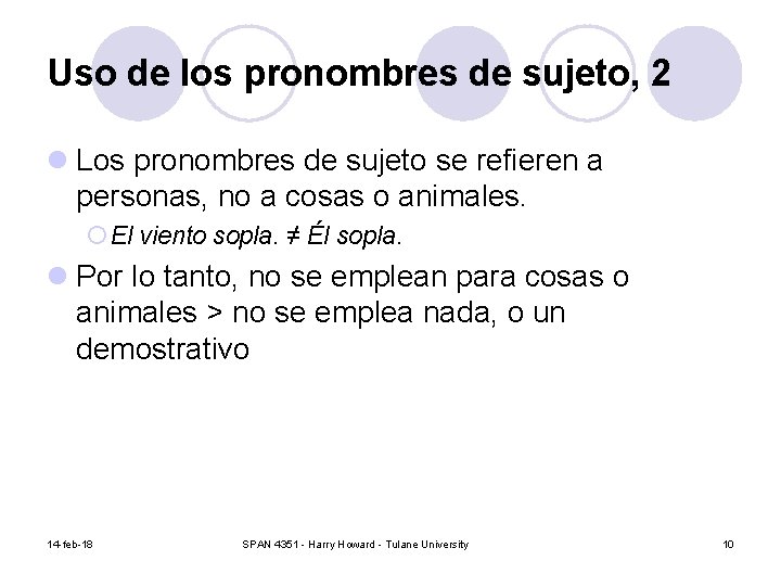 Uso de los pronombres de sujeto, 2 l Los pronombres de sujeto se refieren