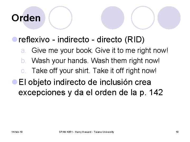Orden l reflexivo - indirecto - directo (RID) a. Give me your book. Give