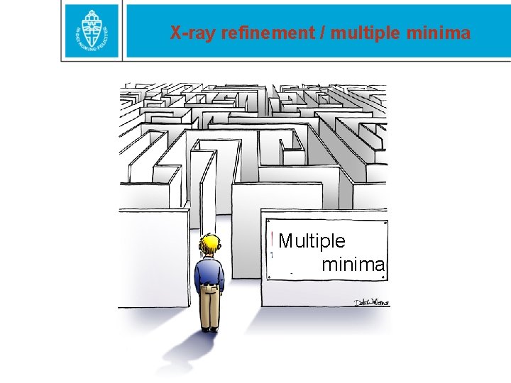 X-ray refinement / multiple minima Multiple minima 