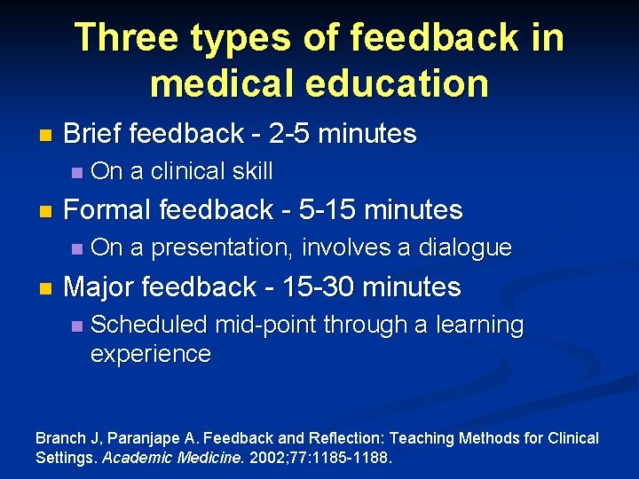 Three types of feedback in medical education n Brief feedback - 2 -5 minutes