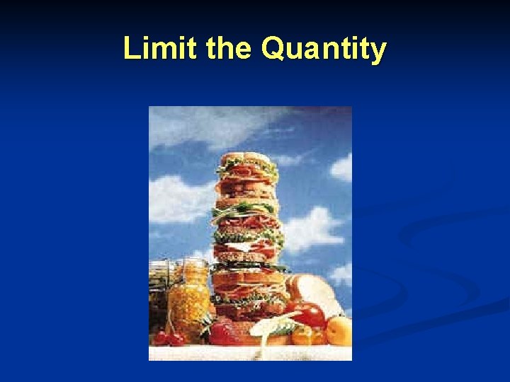 Limit the Quantity Limit the Quantity