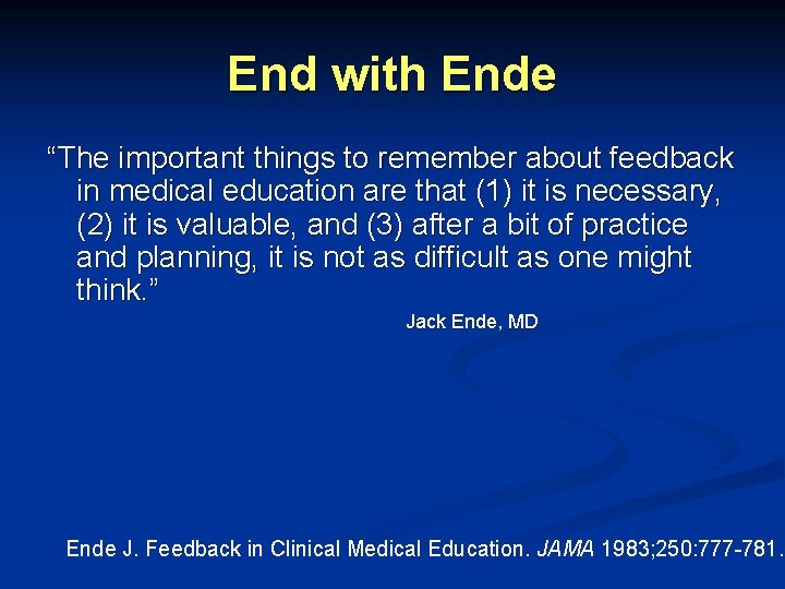End with Ende “The important things to remember about feedback in medical education are End with Ende “The important things to remember about feedback in medical education are