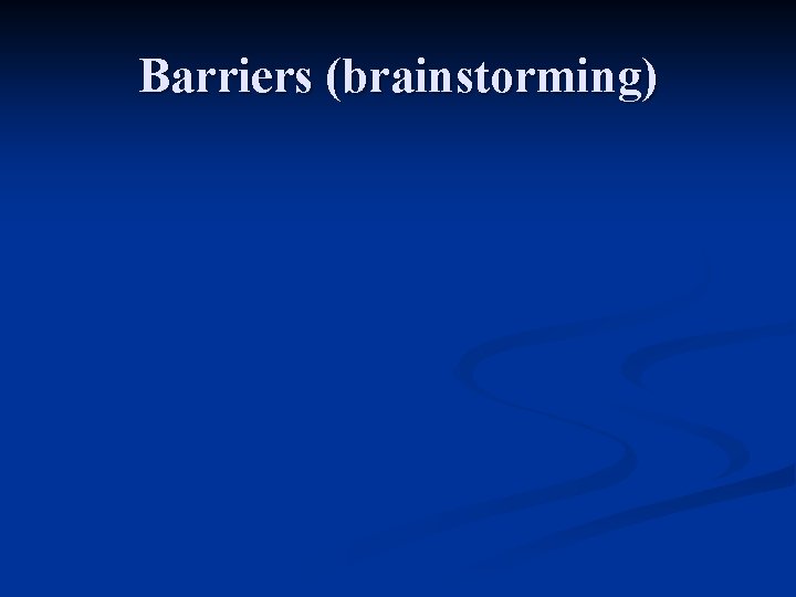 Barriers (brainstorming) 