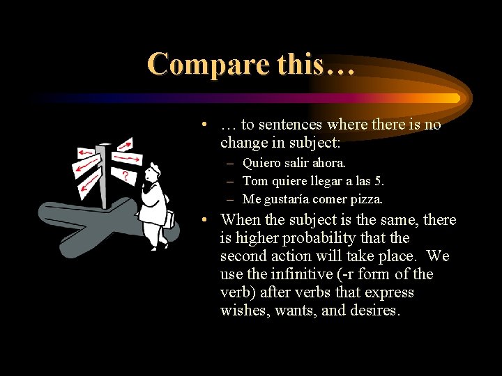 Compare this… • … to sentences where there is no change in subject: – Compare this… • … to sentences where there is no change in subject: –