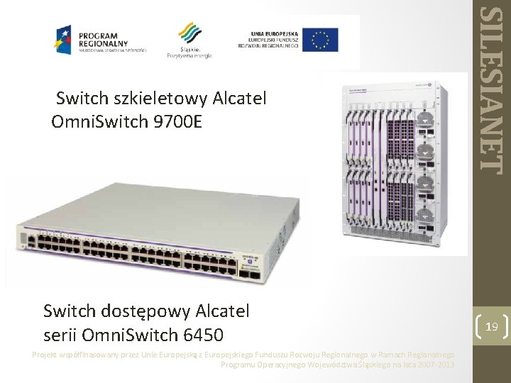Switch dostępowy Alcatel serii Omni. Switch 6450 Projekt współfinasowany przez Unie Europejską z Europejskiego