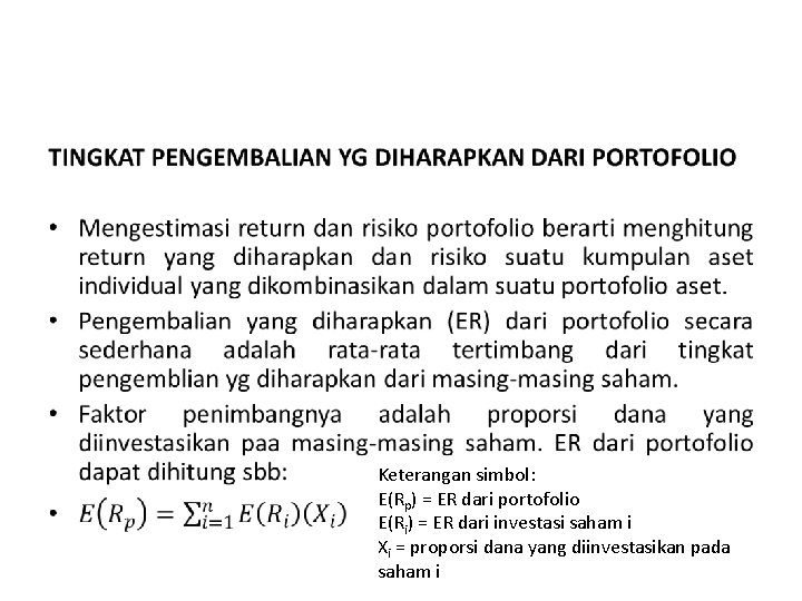  • Keterangan simbol: E(Rp) = ER dari portofolio E(Ri) = ER dari investasi