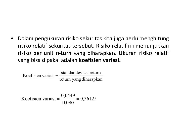  • Dalam pengukuran risiko sekuritas kita juga perlu menghitung risiko relatif sekuritas tersebut.