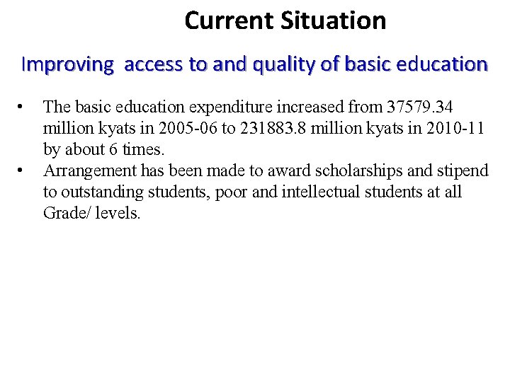 Current Situation Improving access to and quality of basic education • • The basic