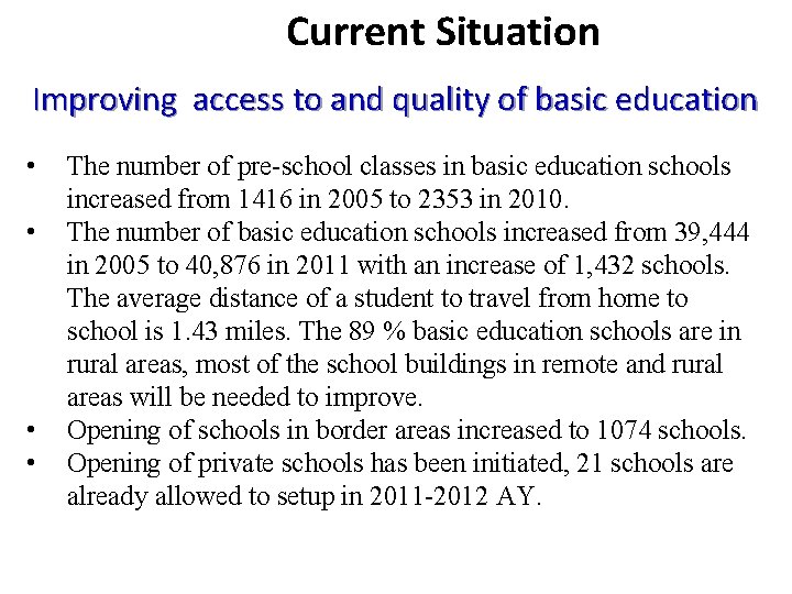 Current Situation Improving access to and quality of basic education • • The number