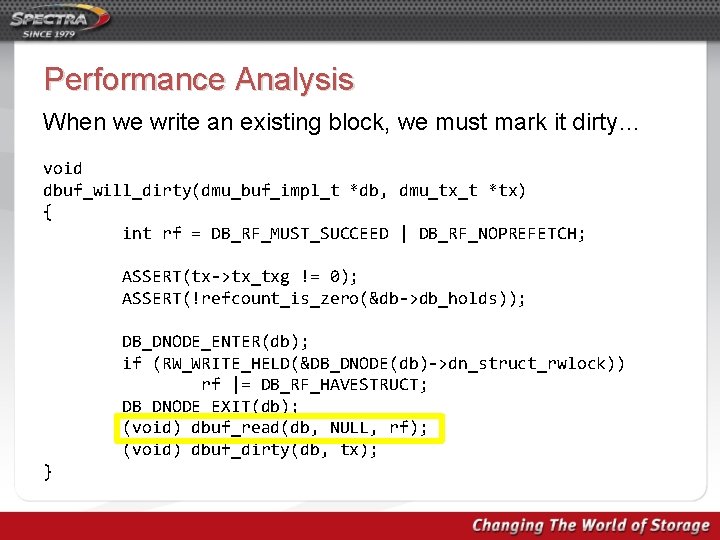 Performance Analysis When we write an existing block, we must mark it dirty… void