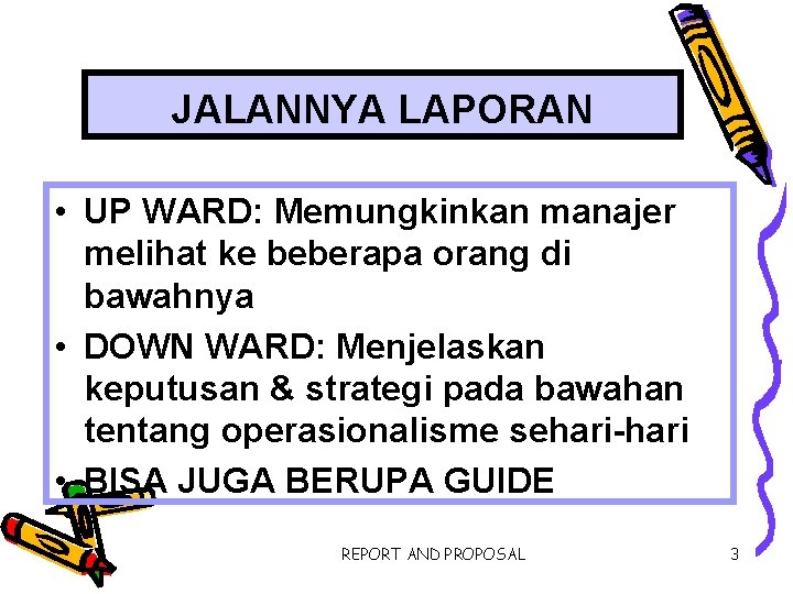 JALANNYA LAPORAN • UP WARD: Memungkinkan manajer melihat ke beberapa orang di bawahnya •