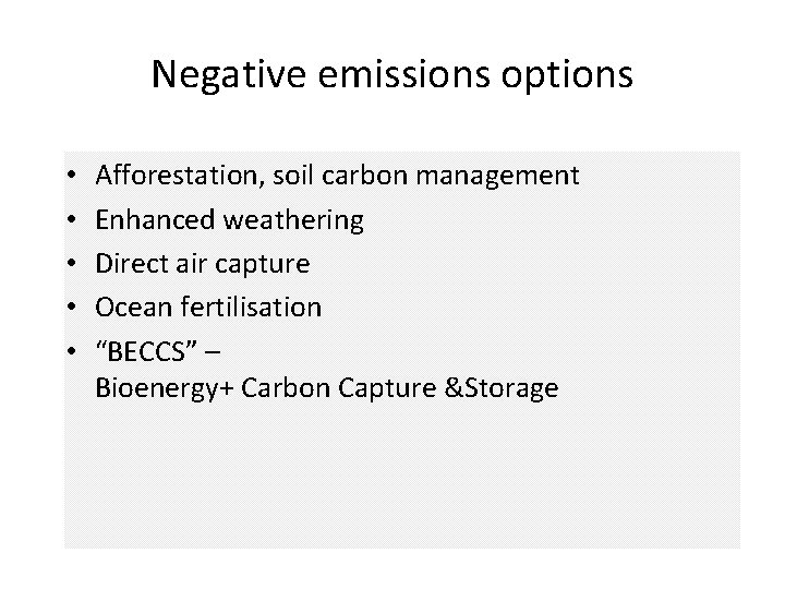 Negative emissions options • • • Afforestation, soil carbon management Enhanced weathering Direct air