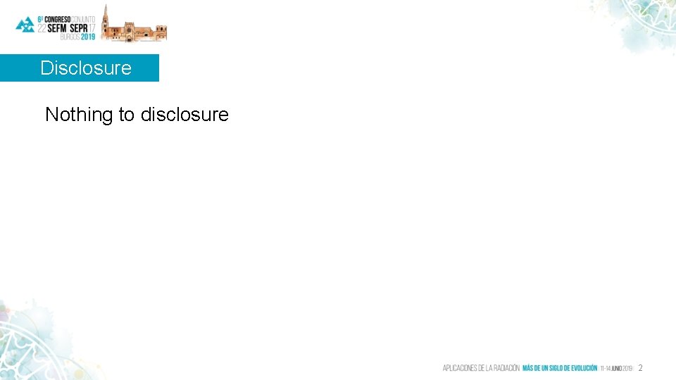 Disclosure Nothing to disclosure 2 Disclosure Nothing to disclosure 2