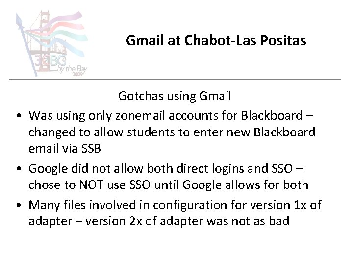 Gmail at Chabot-Las Positas Gotchas using Gmail • Was using only zonemail accounts for