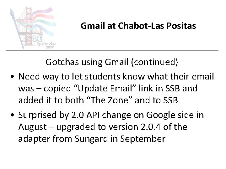 Gmail at Chabot-Las Positas Gotchas using Gmail (continued) • Need way to let students