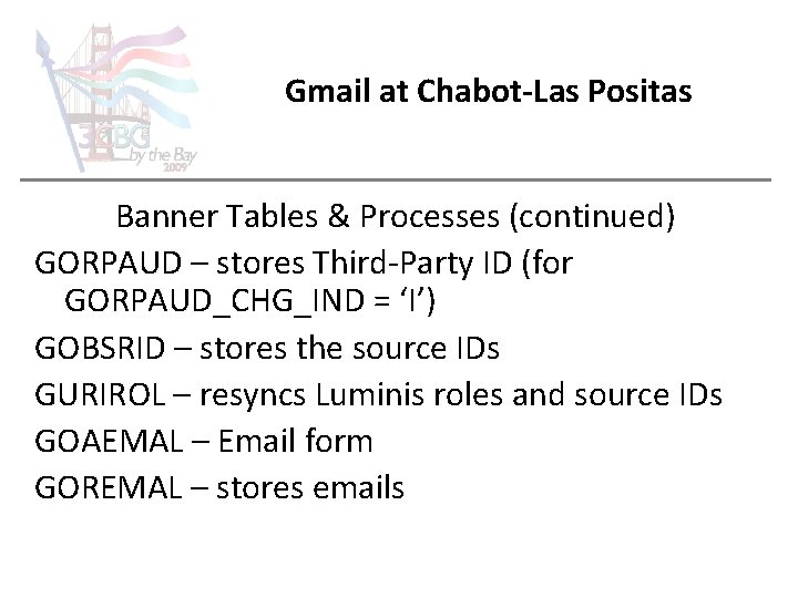 Gmail at Chabot-Las Positas Banner Tables & Processes (continued) GORPAUD – stores Third-Party ID