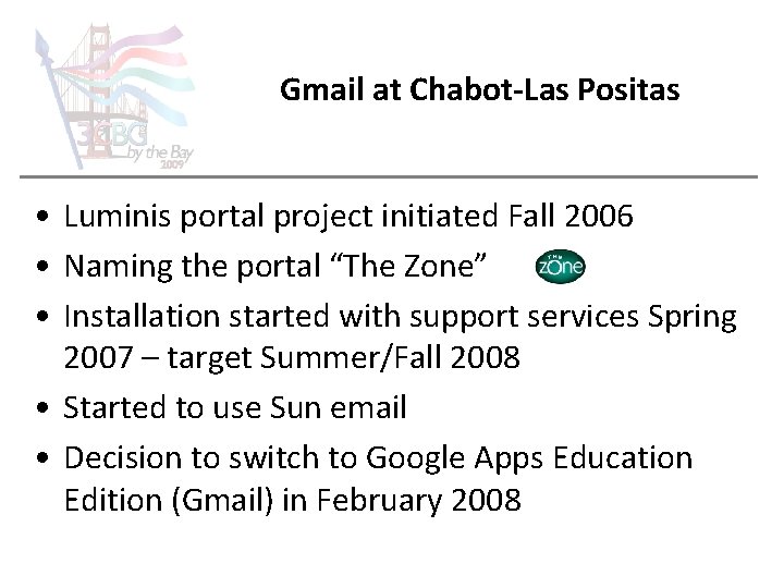 Gmail at Chabot-Las Positas • Luminis portal project initiated Fall 2006 • Naming the