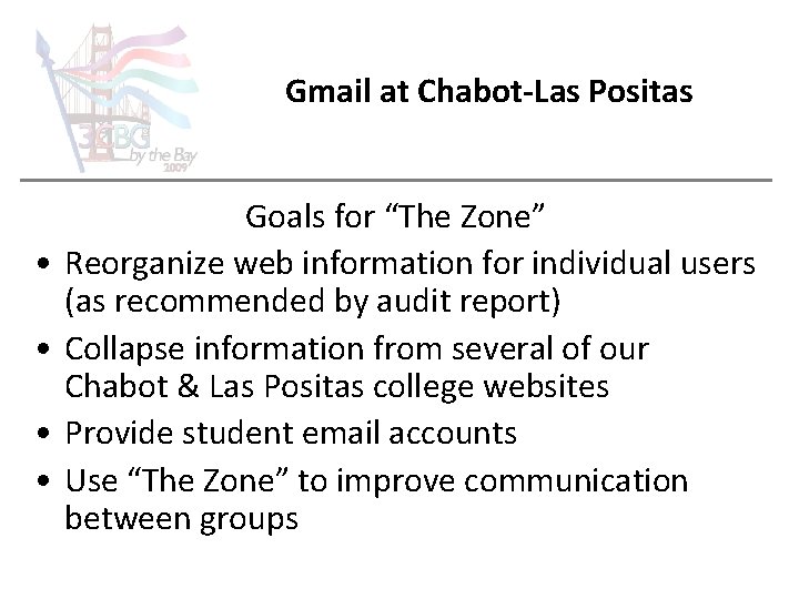 Gmail at Chabot-Las Positas • • Goals for “The Zone” Reorganize web information for