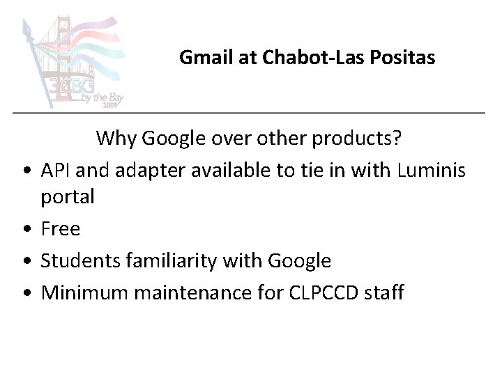 Gmail at Chabot-Las Positas • • Why Google over other products? API and adapter