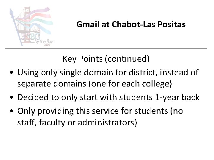 Gmail at Chabot-Las Positas Key Points (continued) • Using only single domain for district,