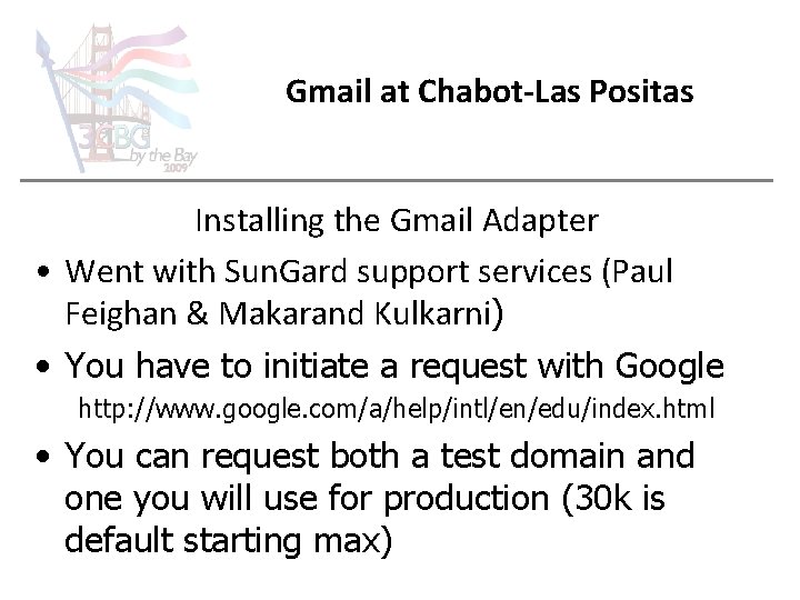 Gmail at Chabot-Las Positas Installing the Gmail Adapter • Went with Sun. Gard support
