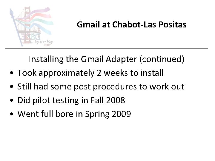 Gmail at Chabot-Las Positas • • Installing the Gmail Adapter (continued) Took approximately 2