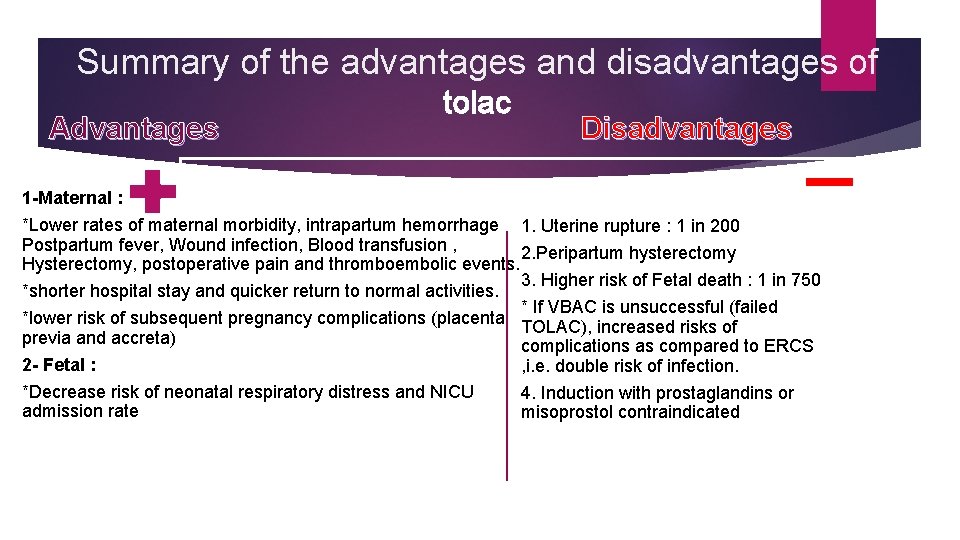 Summary of the advantages and disadvantages of Advantages tolac Disadvantages 1 -Maternal : *Lower Summary of the advantages and disadvantages of Advantages tolac Disadvantages 1 -Maternal : *Lower