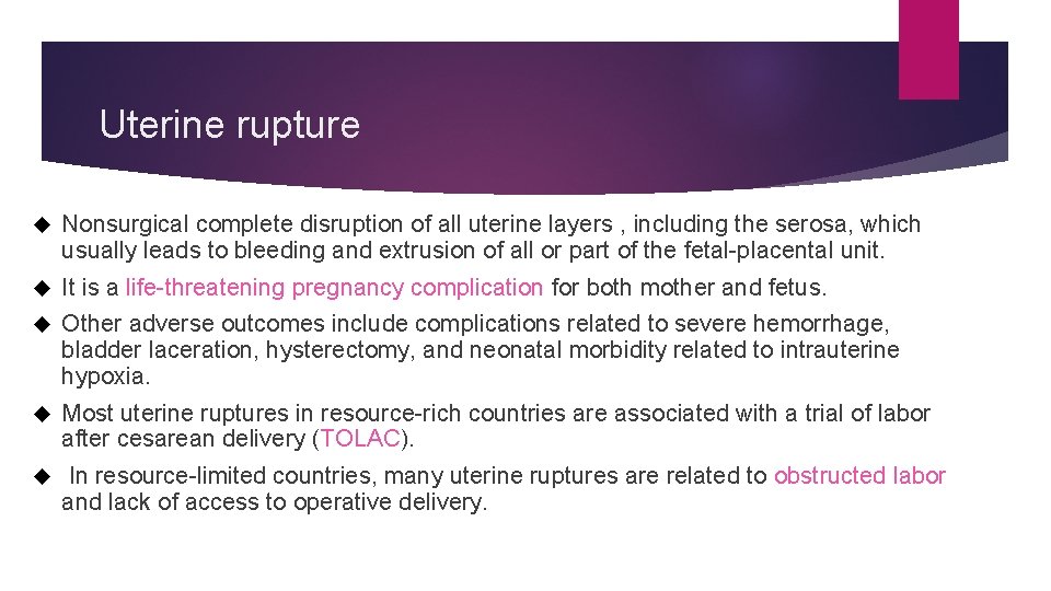 Uterine rupture Nonsurgical complete disruption of all uterine layers , including the serosa, which Uterine rupture Nonsurgical complete disruption of all uterine layers , including the serosa, which