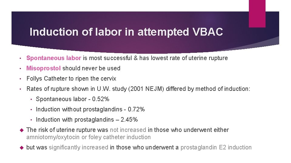 Induction of labor in attempted VBAC • Spontaneous labor is most successful & has