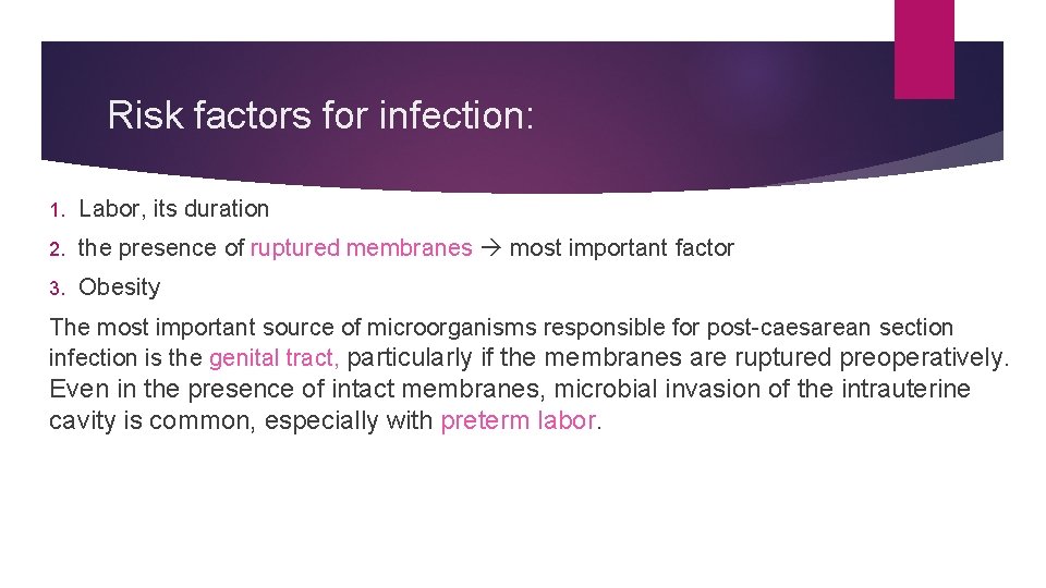 Risk factors for infection: 1. Labor, its duration 2. the presence of ruptured membranes Risk factors for infection: 1. Labor, its duration 2. the presence of ruptured membranes