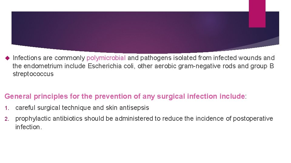 Infections are commonly polymicrobial and pathogens isolated from infected wounds and the endometrium Infections are commonly polymicrobial and pathogens isolated from infected wounds and the endometrium