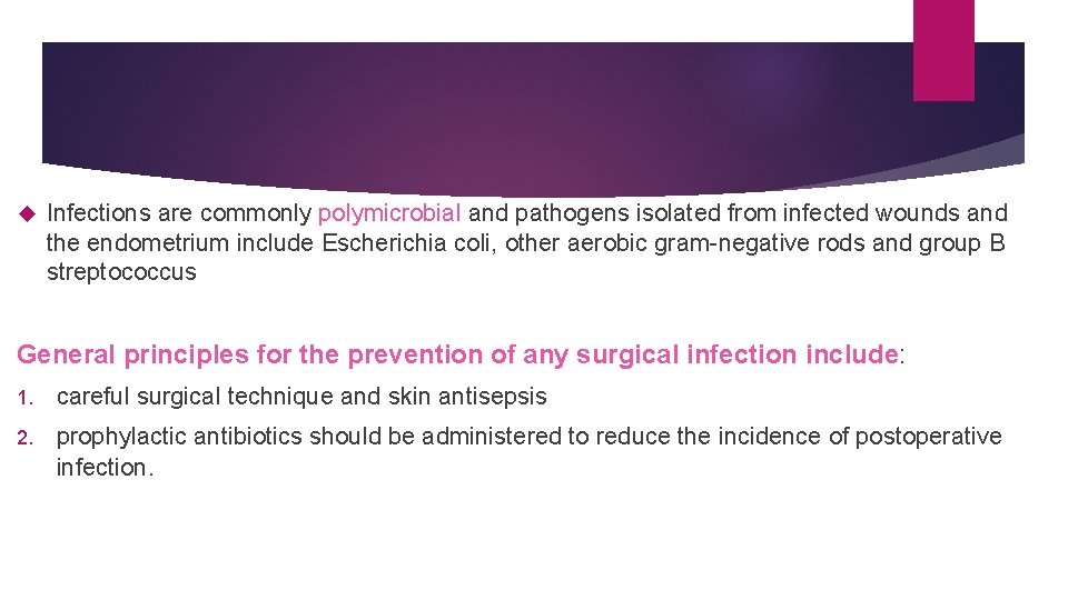  Infections are commonly polymicrobial and pathogens isolated from infected wounds and the endometrium