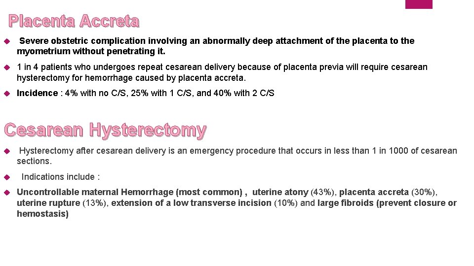 Placenta Accreta Severe obstetric complication involving an abnormally deep attachment of the placenta to Placenta Accreta Severe obstetric complication involving an abnormally deep attachment of the placenta to