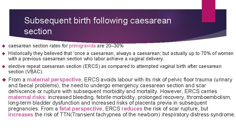 Subsequent birth following caesarean section rates for primigravida are 20– 30% Historically they believed Subsequent birth following caesarean section rates for primigravida are 20– 30% Historically they believed
