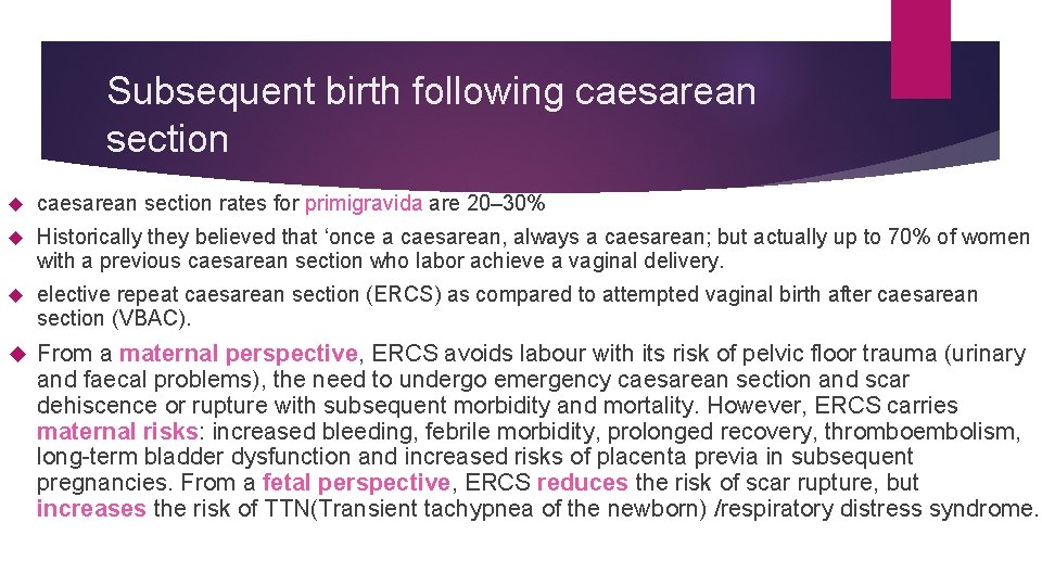 Subsequent birth following caesarean section rates for primigravida are 20– 30% Historically they believed