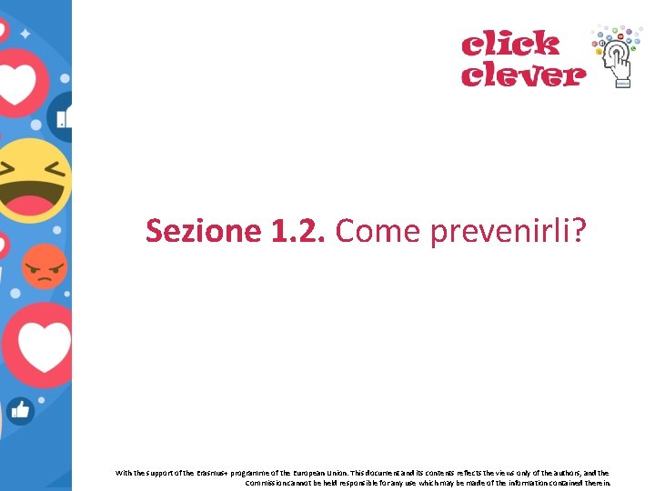 Sezione 1. 2. Come prevenirli? With the support of the Erasmus+ programme of the