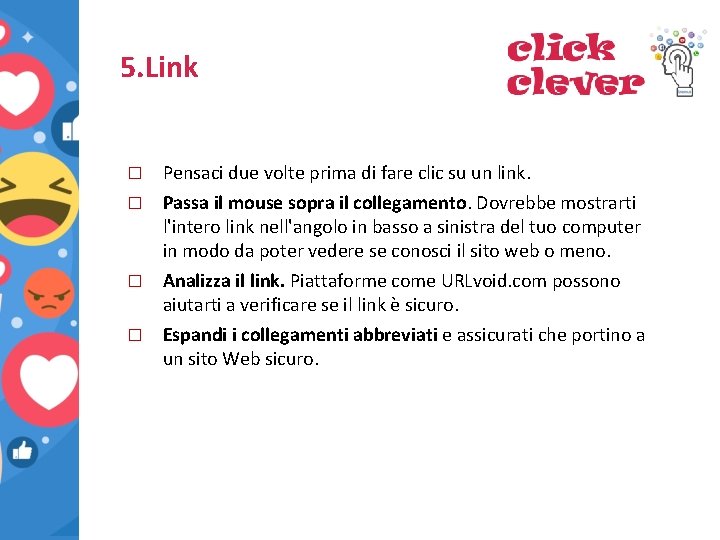 5. Link � Pensaci due volte prima di fare clic su un link. �