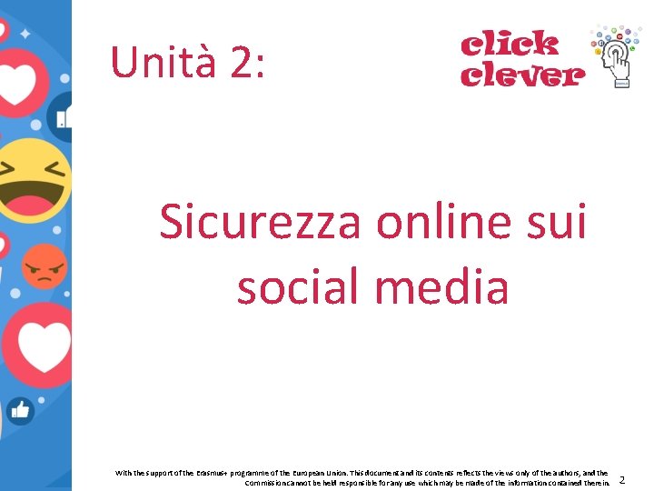 Unità 2: Sicurezza online sui social media With the support of the Erasmus+ programme