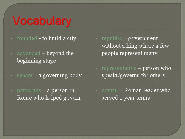 Vocabulary founded - to build a city advanced – beyond the beginning stage senate