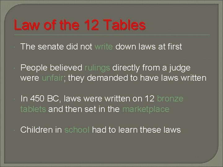 Law of the 12 Tables The senate did not write down laws at first