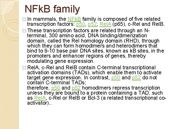 NFk. B family � In mammals, the NFk. B family is composed of five NFk. B family � In mammals, the NFk. B family is composed of five