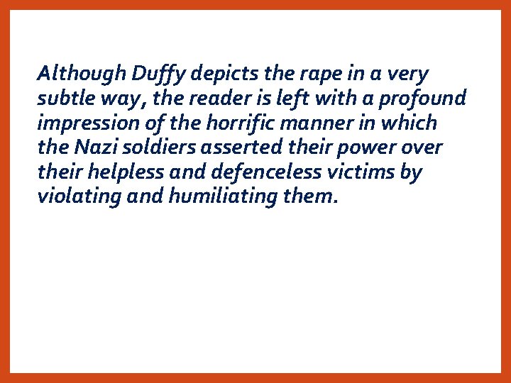 Although Duffy depicts the rape in a very subtle way, the reader is left